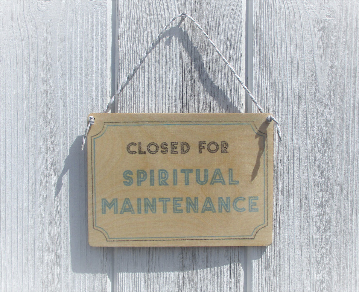 Open Closed for Spiritual Maintenance Reversible Wooden Sign