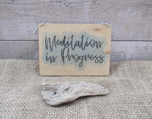 Meditation in Progress Reversible Wooden Sign